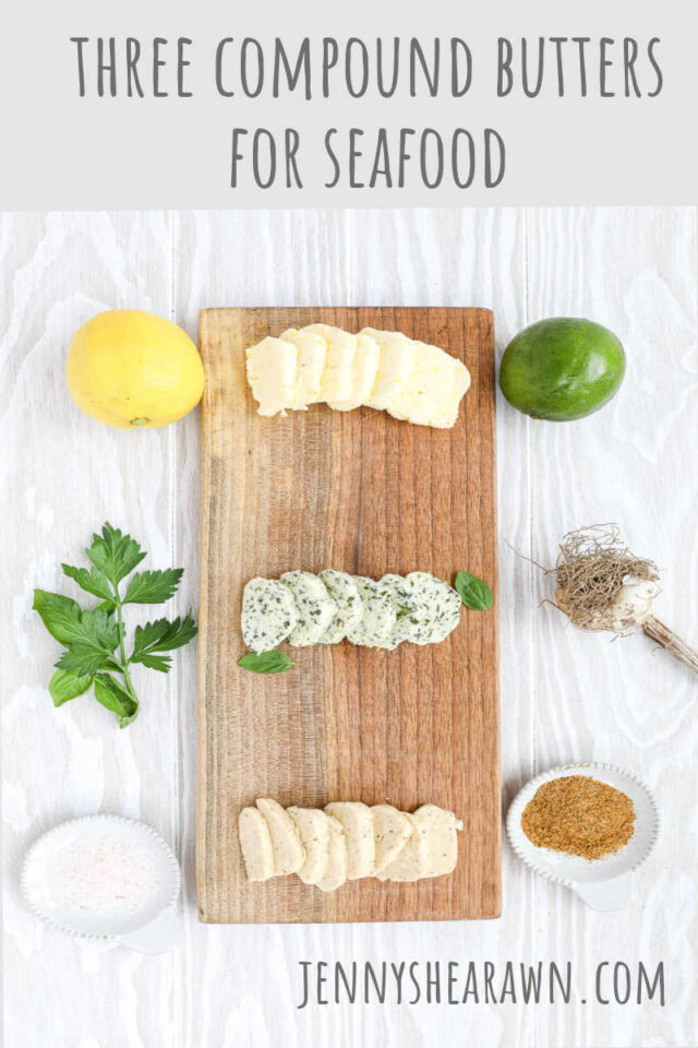 Compound Butter for Seafood 3 Ways Jenny Shea Rawn